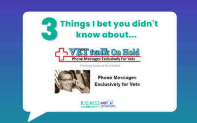 Top 3 things I bet you didn’t know about… VETtalk On-Hold